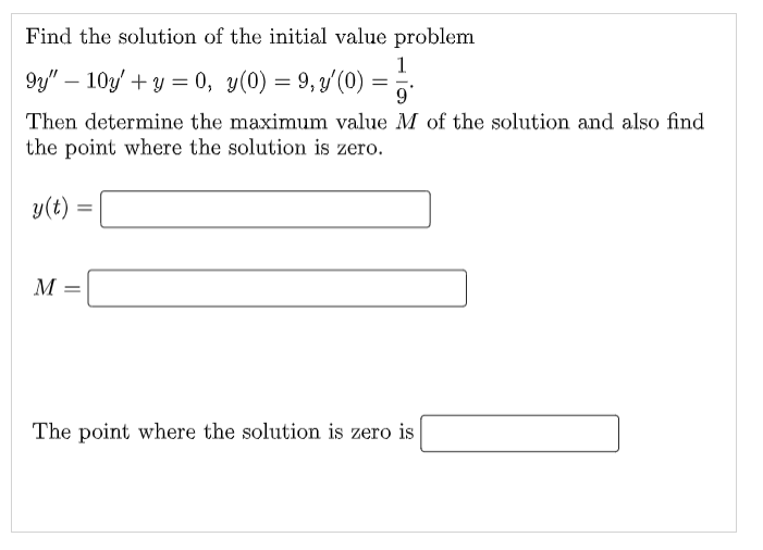 Find The Solution Of The Initial Value Problem 9y 10y Y 0 Y 0 9 V 0 1 Then Determine The Maximum Value 1