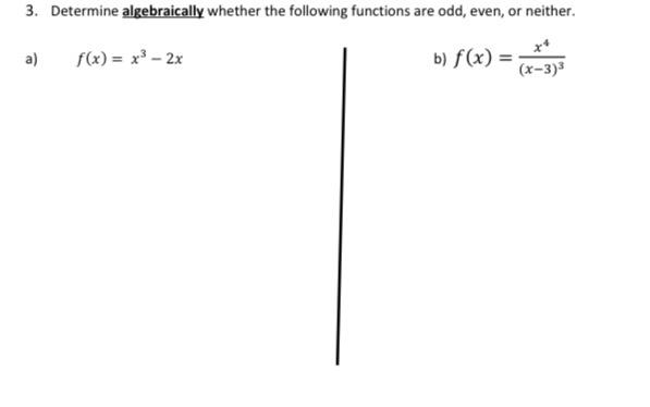 3 Determine Algebraically Whether The Following Functions Are Odd Even Or Neither F X X 2x B F X A X 3 1