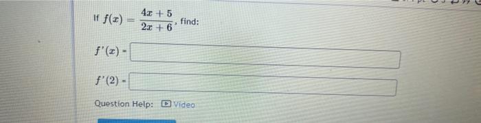 If F X F X 4x 5 2x 6 Find F 2 Question Help Video Find The Derivative Of The Function G X G X C 1