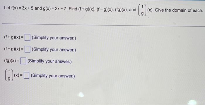 Let F X 3x 5 And G X 2x 7 Find F G X F G X Fg X And F G X Simplify Your Answer F G X Sim 1