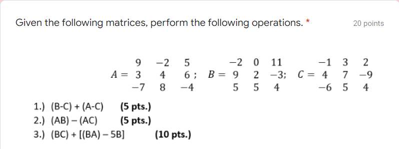Given The Following Matrices Perform The Following Operations 9 A 3 2 5 4 78 1 B C A C 2 Ab Ac 3 1