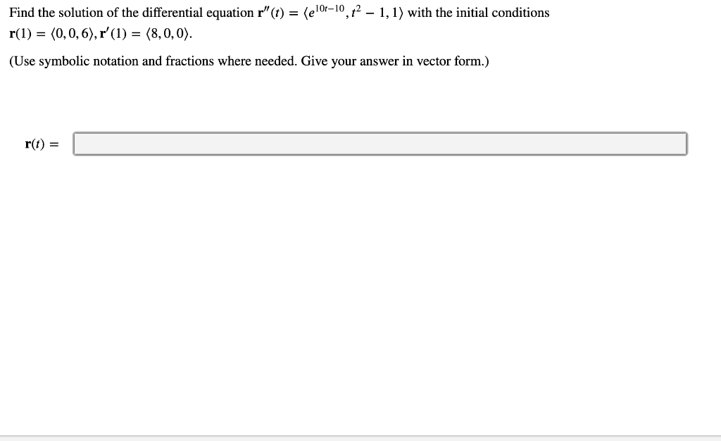 Find The Solution Of The Differential Equation R T E 0t 10 T 1 1 With The Initial Conditions R 1 0 0 6 1