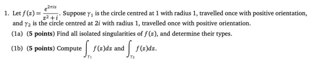 2riz E 1 Let F Z Z I Suppose Y Is The Circle Centred At 1 With Radius 1 Travelled Once With Positive Orientation 1