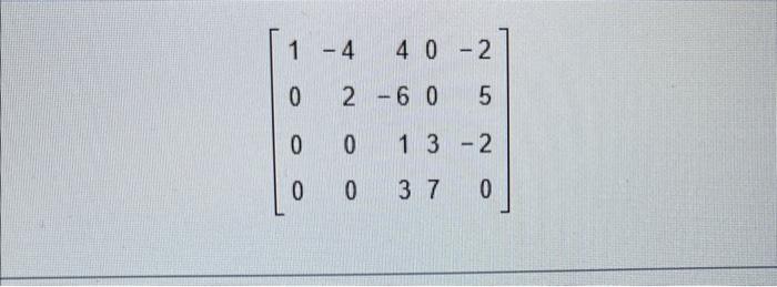 Consider The Accompanying Matrix As The Augmented Matrix Of A Linear System State In Words The Next Two Elementary Row O 2