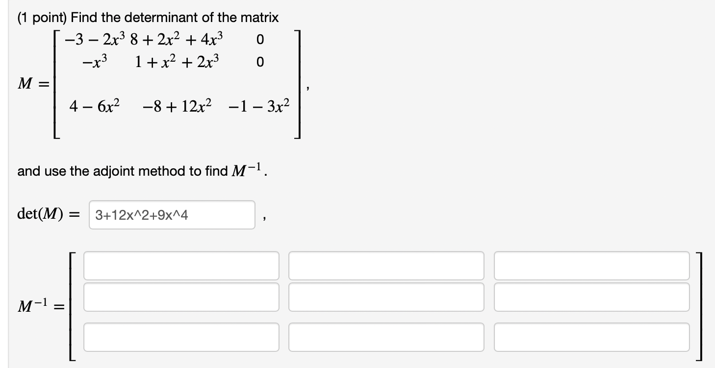 1 Point Find The Determinant Of The Matrix 3 2x 8 2x 4x X3 1 X 2x M 0 4 6x 8 12x 1 3x And 1