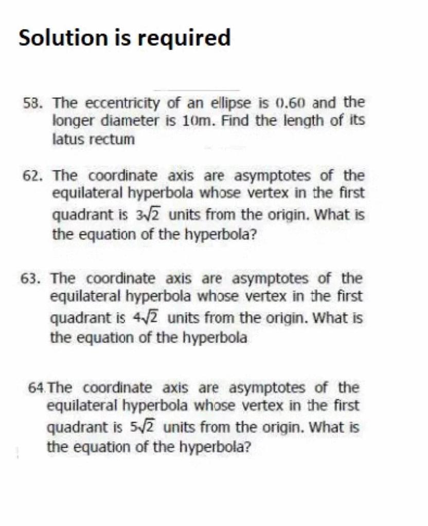 Solution Is Required 58 The Eccentricity Of An Ellipse Is 0 60 And The Longer Diameter Is 10m Find The Length Of Its L 1