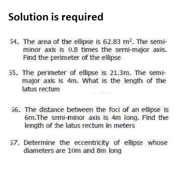 Solution Is Required 54 The Area Of The Ellipse Is 62 83 M The Semi Minor Axis Is 0 8 Times The Semi Major Axis Fin 1