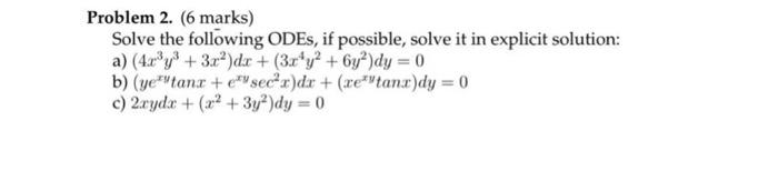 Problem 2 6 Marks Solve The Following Odes If Possible Solve It In Explicit Solution A 4x Y 3x Dx 3x Y 1