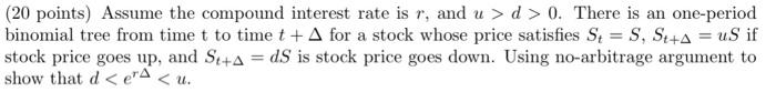 20 Points Assume The Compound Interest Rate Is R And U D 0 There Is An One Period Binomial Tree From Time T To Ti 1