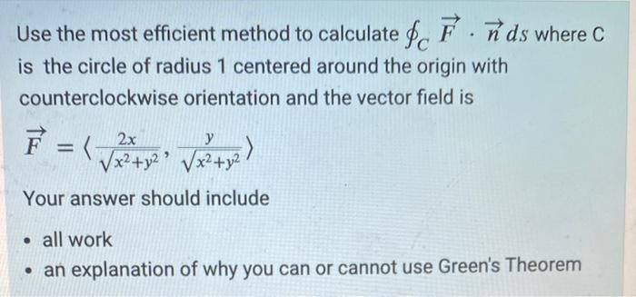 Use The Most Efficient Method To Calculate Fnds Where C C Is The Circle Of Radius 1 Centered Around The Origin With Coun 1