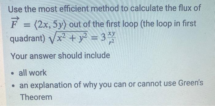 Use The Most Efficient Method To Calculate The Flux Of F 2x 5y Out Of The First Loop The Loop In First Quadrant 2