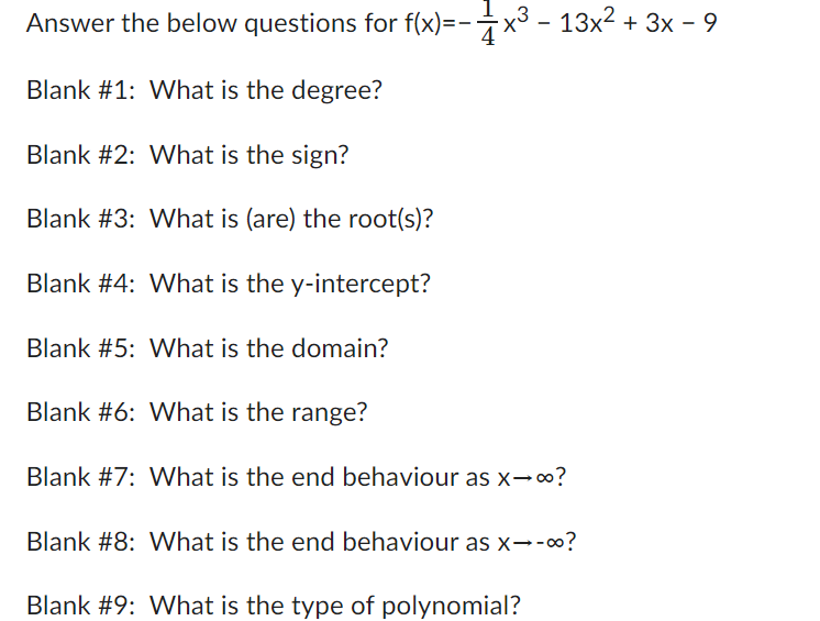 Answer The Below Questions For F X X 13x 3x 9 Blank 1 What Is The Degree Blank 2 What Is The Sign Blank 3 1