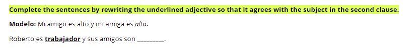 Complete The Sentences By Rewriting The Underlined Adjective So That It Agrees With The Subject In The Second Clause Mo 1