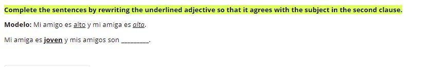 Complete The Sentences By Rewriting The Underlined Adjective So That It Agrees With The Subject In The Second Clause Mo 1