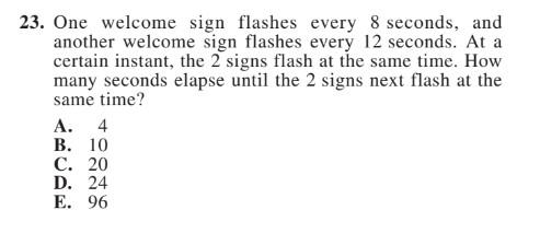 23 One Welcome Sign Flashes Every 8 Seconds And Another Welcome Sign Flashes Every 12 Seconds At A Certain Instant T 1