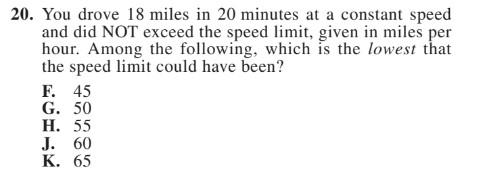 20 You Drove 18 Miles In 20 Minutes At A Constant Speed And Did Not Exceed The Speed Limit Given In Miles Per Hour Am 1