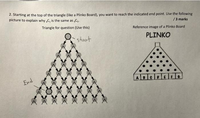 2 Starting At The Top Of The Triangle Like A Plinko Board You Want To Reach The Indicated End Point Use The Followi 1
