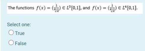 The Functions F X 0 1 And F X L 0 1 Select One O True False 1