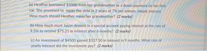 A Heather Borrowed 5000 From Her Grandmother As A Down Payment On Her First Car She Promised To Repay The Debt In 2 1