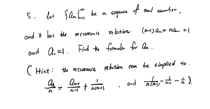 5 Bet An Be A Recurrence Segence Of Real Number And It Has The Relation And A 1 Find The Formula For An Hint Th 1