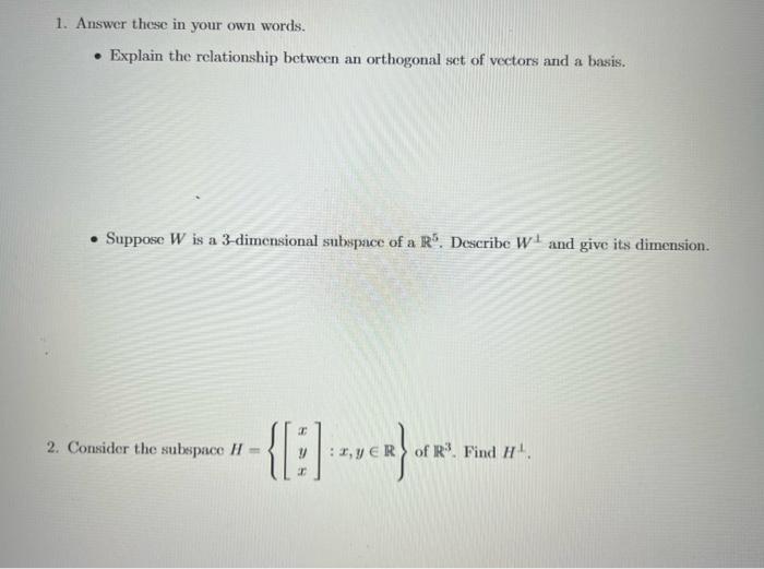1 Answer These In Your Own Words Explain The Relationship Between An Orthogonal Set Of Vectors And A Basis Suppos 1