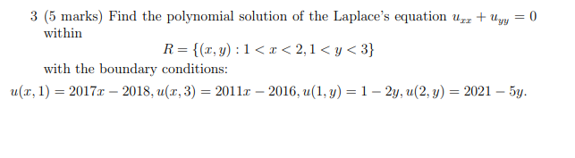 3 5 Marks Find The Polynomial Solution Of The Laplace S Equation Ur Uyy 0 Within R X Y 1 X 2 1 Y 3 With T 1