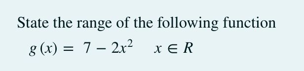1 State The Range Of The Following Function G X 7 2x 2 X R 2 Let A 1 3 5 Andb A B C Determine If The Following Is 1