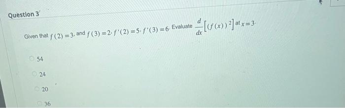 Question 3 Given That F 2 3 And F 3 2 F 2 5 F 3 6 Evaluate 054 24 20 36 X A X 3 Differentiate F X 1
