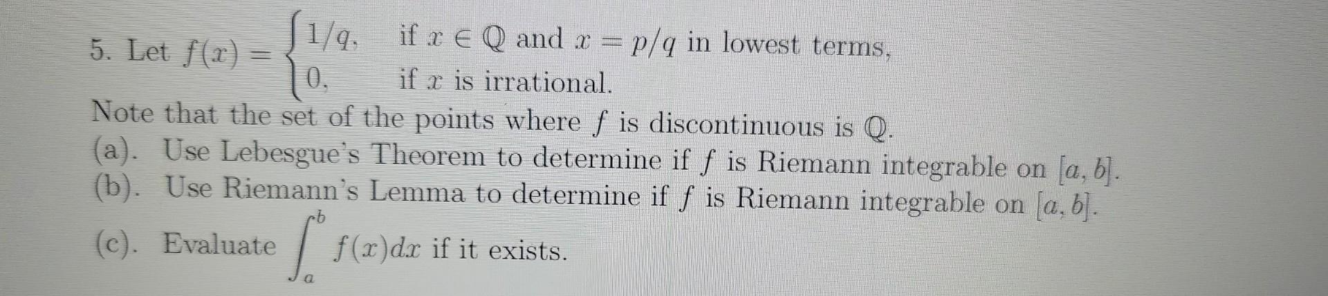 5 Let F X 1 Q If R Q And X P Q In Lowest Terms If R Is Irrational 0 Note That The Set Of The Points Where F Is 1