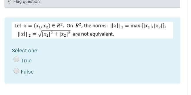 Flag Question Let X X1 X2 E R2 On R2 The Norms 1 Max Xz X2 1 Xl 2 Xz 2 X21 Are Not Equivale 1