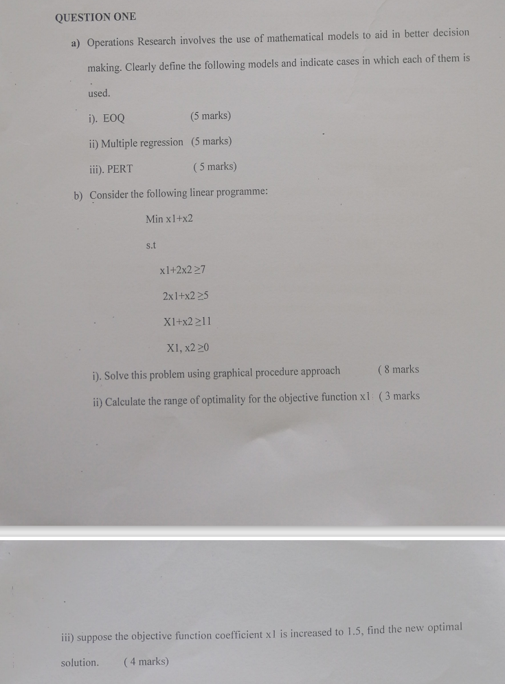 Question One A Operations Research Involves The Use Of Mathematical Models To Aid In Better Decision Making Clearly De 1