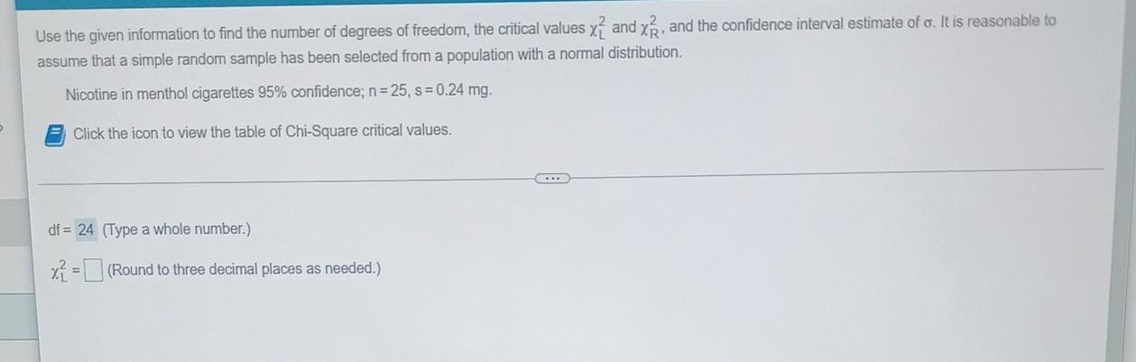 Use The Given Information To Find The Number Of Degrees Of Freedom The Critical Values X And X2 And The Confidence In 1