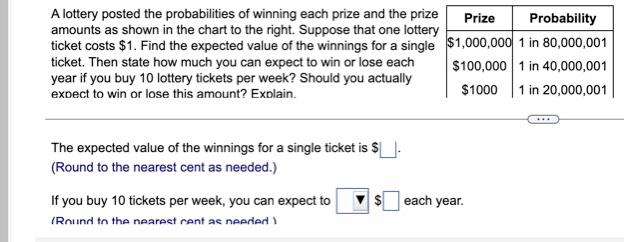 A Lottery Posted The Probabilities Of Winning Each Prize And The Prize Amounts As Shown In The Chart To The Right Suppo 1