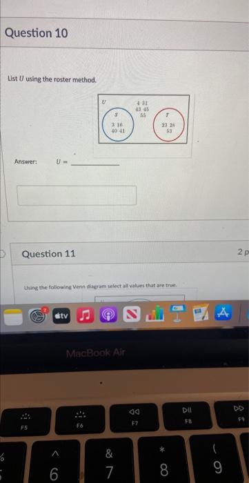 Question 10 List U Using The Roster Method Answer Question 11 F5 6 Tv Using The Following Venn Diagram Select All Val 1