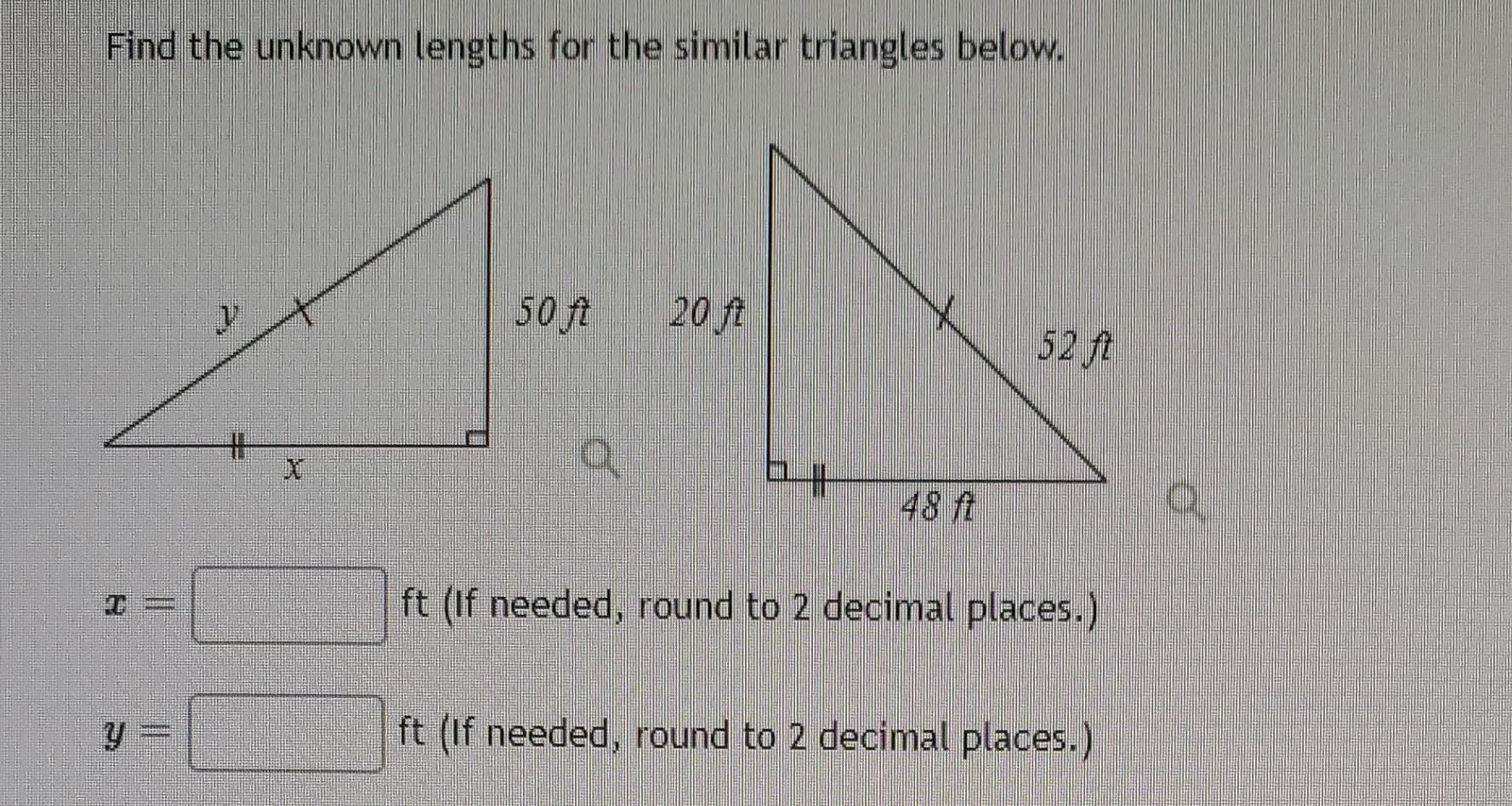 Find The Unknown Lengths For The Similar Triangles Below I 50 Ft 20 Ft E 48 Ft 52 Ft Ft If Needed Round To 2 Decimal 1