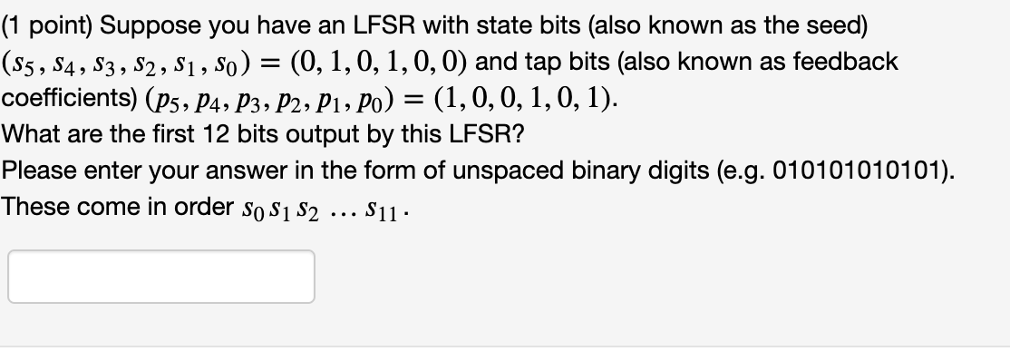 S5 S4 S3 S2 S1 So 1 Point Suppose You Have An Lfsr With State Bits Also Known As The Seed 0 1 0 1 0 1