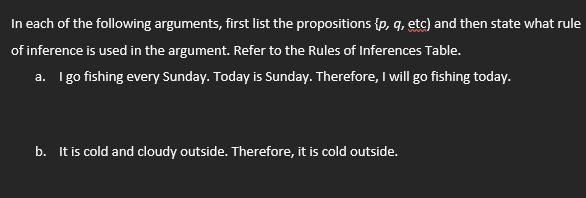 In Each Of The Following Arguments First List The Propositions P Q Etc And Then State What Rule Of Inference Is Use 1