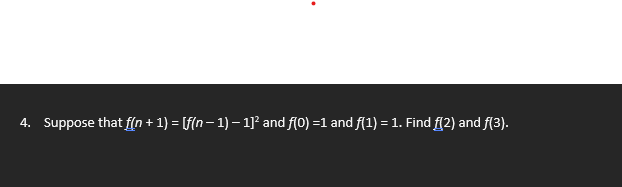 4 Suppose That F N 1 F N 1 1 And F 0 1 And F 1 1 Find F 2 And F 3 1