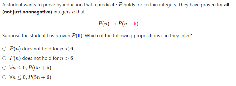 A Student Wants To Prove By Induction That A Predicate P Holds For Certain Integers They Have Proven For All Not Just 1