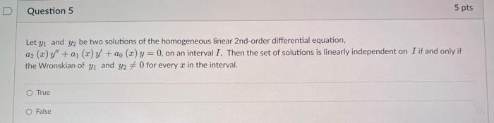 D Question 5 5 Pts Let Yi And 3 2 Be Two Solutions Of The Homogeneous Linear 2nd Order Differential Equation Az X Y 1