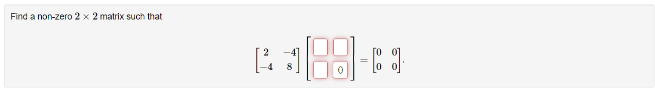 Find A Non Zero 2 X 2 Matrix Such That 4188 0 1