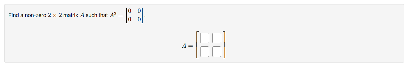 Find A Non Zero 2 X 2 Matrix A Such That A A 1