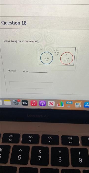 Question 18 5 List A Using The Roster Method Answer Fs A 6 Tv F6 V 7 22 41 42 F7 4 30 50 53 50 8 B 3 40 43 57 Dii 1
