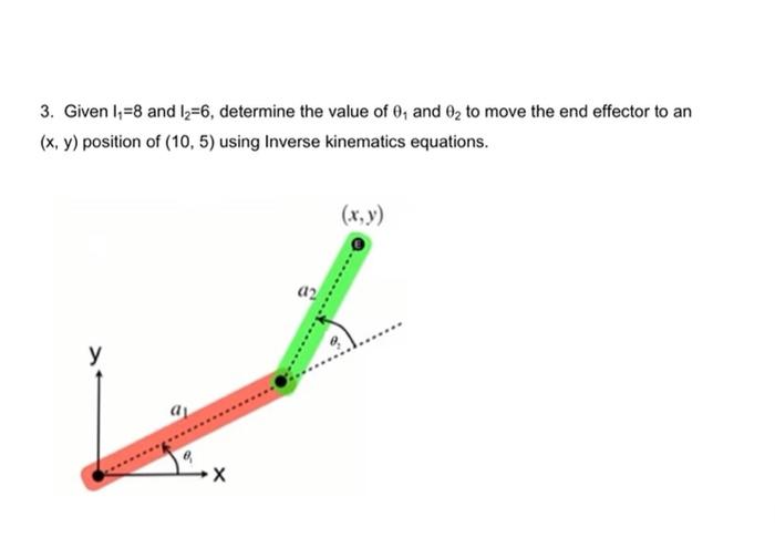 3 Given 1 8 And 12 6 Determine The Value Of 0 And 0 To Move The End Effector To An X Y Position Of 10 5 Using 1