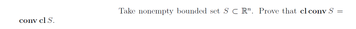 Conv Cl S Take Nonempty Bounded Set Scr Prove That Cl Conv S 1