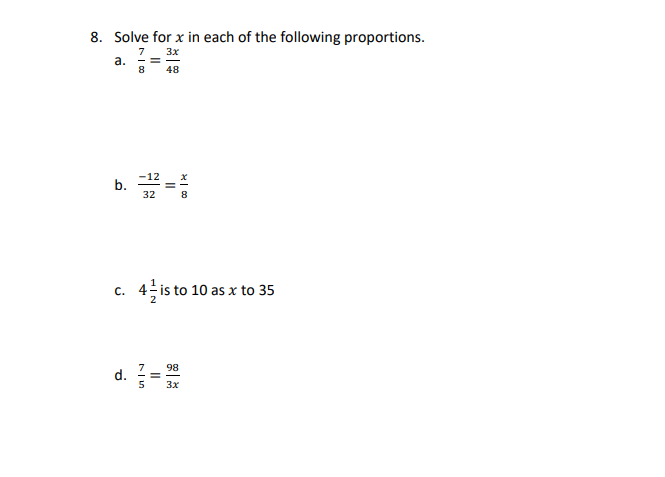 8 Solve For X In Each Of The Following Proportions 3x A 48 7 D 8 B 32 2 2 11 4 Is To 10 As X To 35 5 98 3x 1
