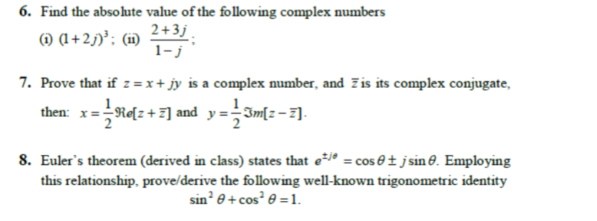 6 Find The Absolute Value Of The Following Complex Numbers 1 1 2j Ii 2 3j 1 J 7 Prove That If Z X Jy Is A C 1