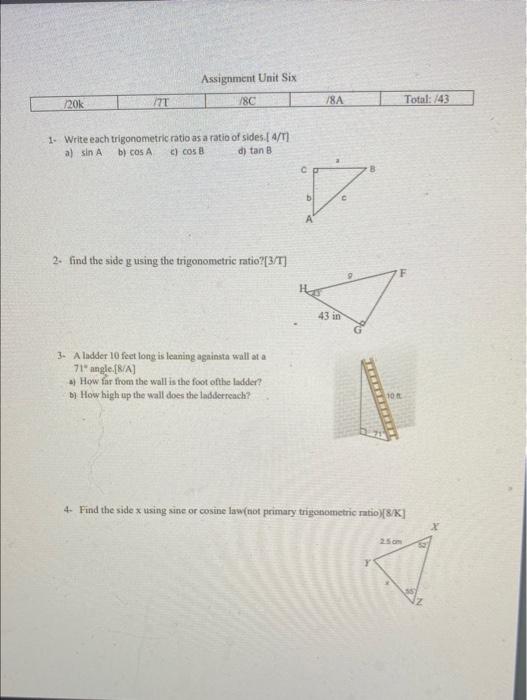 20k 17t Assignment Unit Six 18c 1 Write Each Trigonometric Ratio As A Ratio Of Sides 4 1 A Sin A B Cos A C Cos B 1