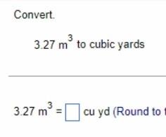 Convert 3 3 27 M To Cubic Yards 3 3 27 M Cu Yd Round To 1