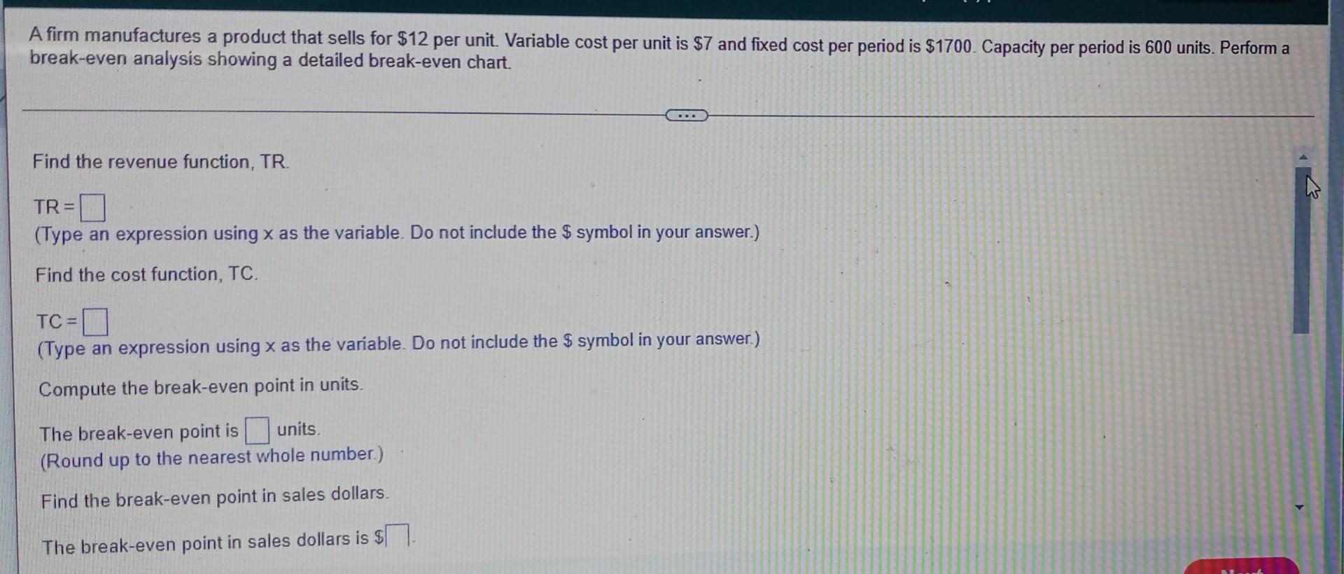 A Firm Manufactures A Product That Sells For 12 Per Unit Variable Cost Per Unit Is 7 And Fixed Cost Per Period Is 17 1